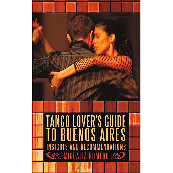 Tango Lover's Guide to Buenos Aires, Migdalia Romero