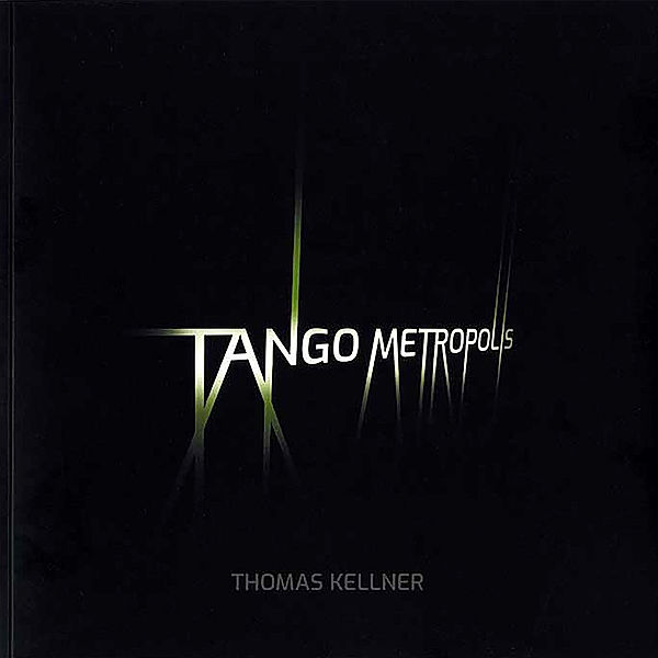 Tango Metropolis, Rolf Sachsse, Thomas Kellner