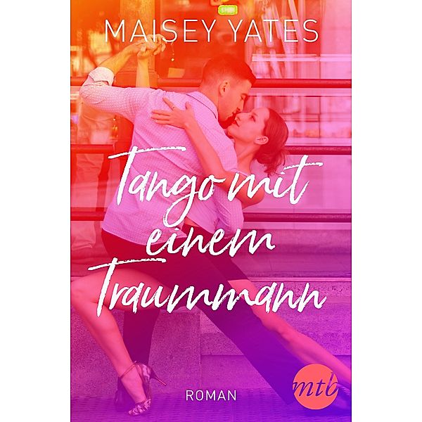 Tango mit einem Traummann, Maisey Yates