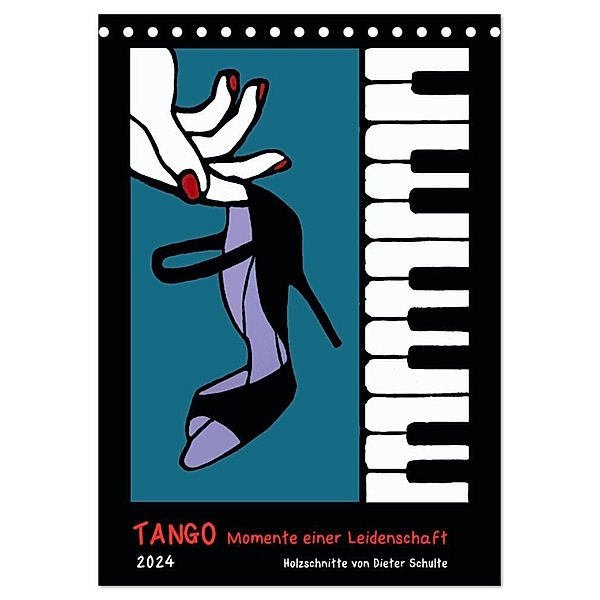 Tango - Momente einer Leidenschaft (Tischkalender 2024 DIN A5 hoch), CALVENDO Monatskalender, Dieter Schulte