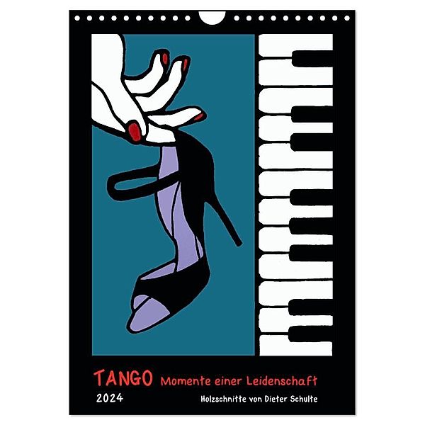 Tango - Momente einer Leidenschaft (Wandkalender 2024 DIN A4 hoch), CALVENDO Monatskalender, Dieter Schulte