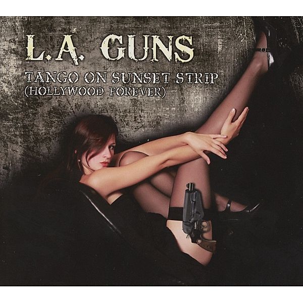 Tango On Sunset Strip (Hollywood Forever), L.A.Guns