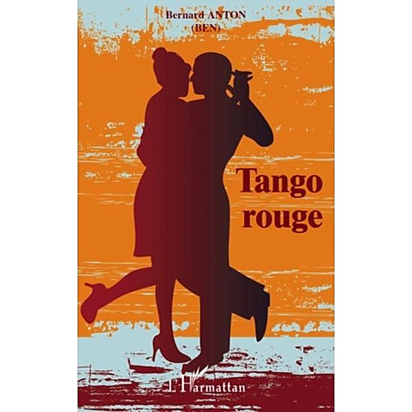 Tango rouge / Hors-collection, Anton Bernard