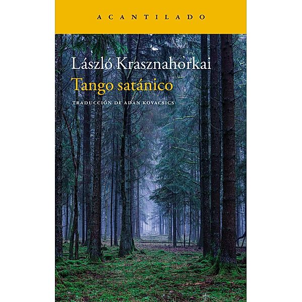 Tango satánico / Narrativa del Acantilado Bd.297, László Krasznahorkai