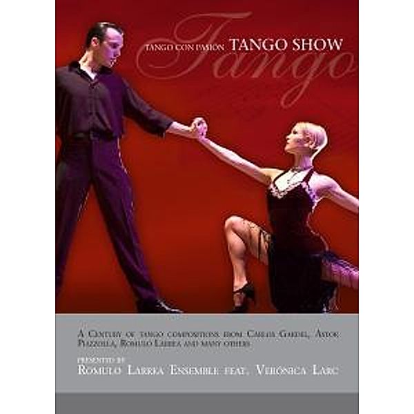 Tango Show - Tango Con Pasion, Romulo And Larc,ver Nica Larrea