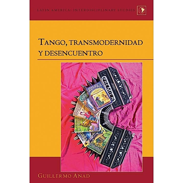 Tango, transmodernidad y desencuentro, Guilermo Anad