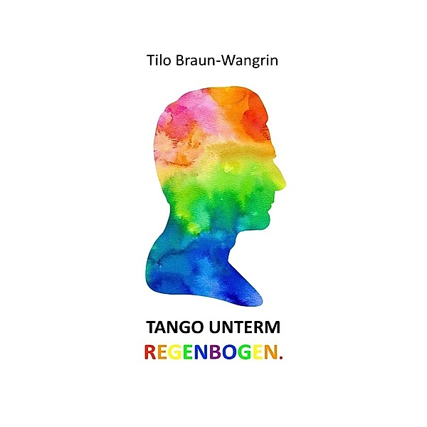 Tango unterm Regenbogen, Tilo Braun-Wangrin