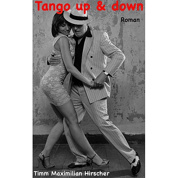 Tango up & down, Timm Maximilian Hirscher