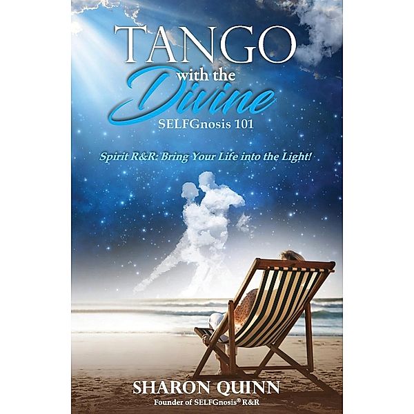 Tango with the Divine: SELFGnosis® 101 / SELFGnosis® Trilogy Bd.cliffnotes, Sharon Quinn