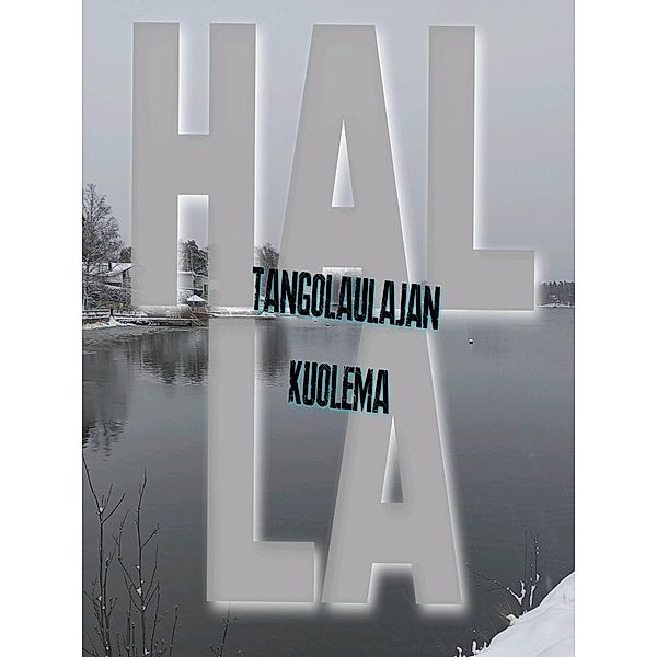 Tangolaulajan kuolema, Juhani Halla