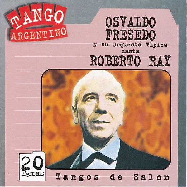 Tangos De Salon, Osvaldo Fresedo, Roberto Ray