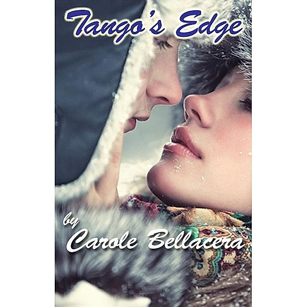 Tango's Edge / Carole Bellacera, Carole Bellacera