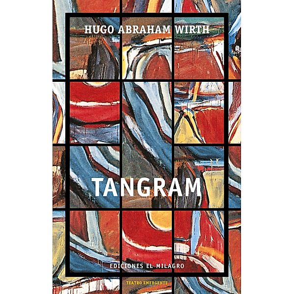 Tangram / Colección Teatro Emergente, Hugo Abraham Wirth