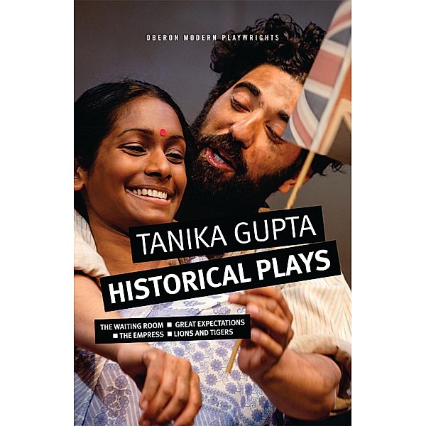 Tanika Gupta: Historical Plays, Tanika Gupta