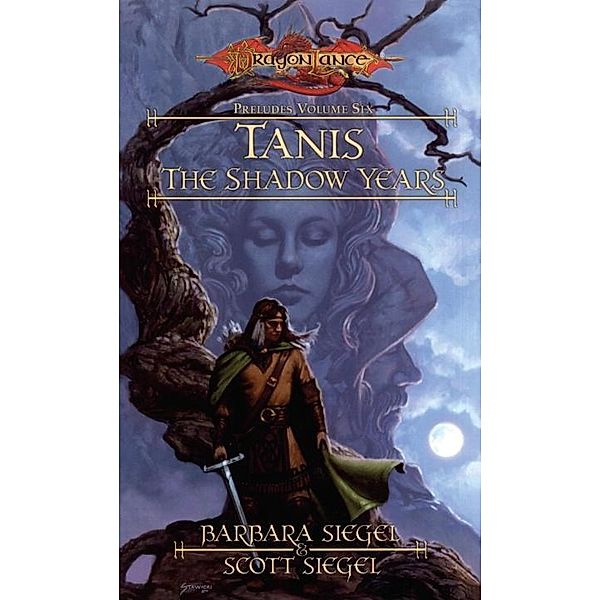 Tanis the Shadow Years / Preludes Bd.6, Barbara Siegel, Scott Siegel