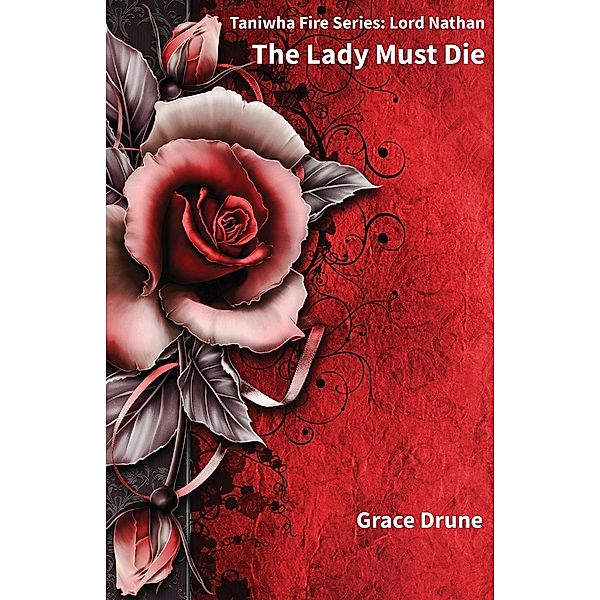 Taniwha Fire Series: Lord Nathan: The Lady Must Die, Drune Grace