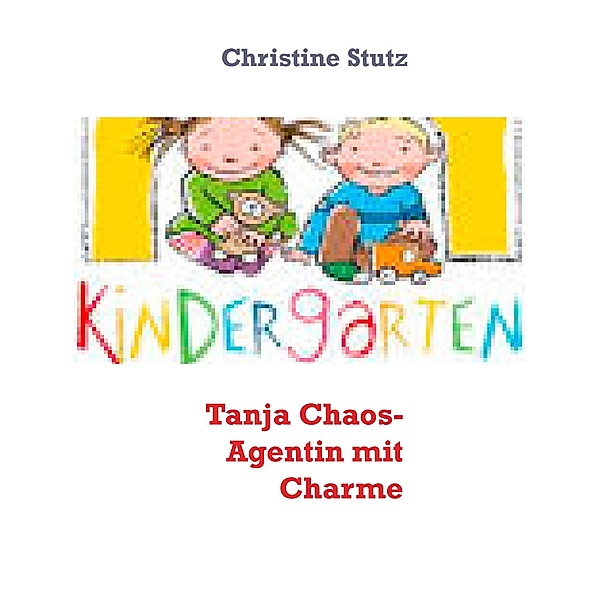 Tanja  Chaos- Agentin mit Charme, Christine Stutz