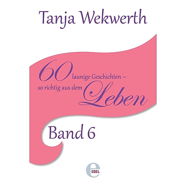 Tanjas Welt Band 6, Tanja Wekwerth