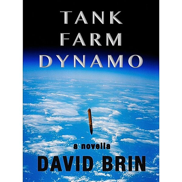 Tank Farm Dynamo / David Brin, David Brin