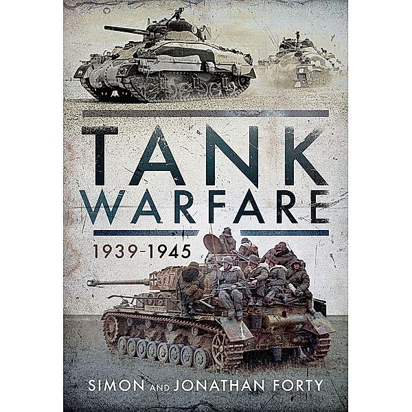 Tank Warfare, 1939-1945, Forty Simon Forty