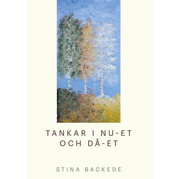 Tankar i nu-et och då-et, Stina Backede