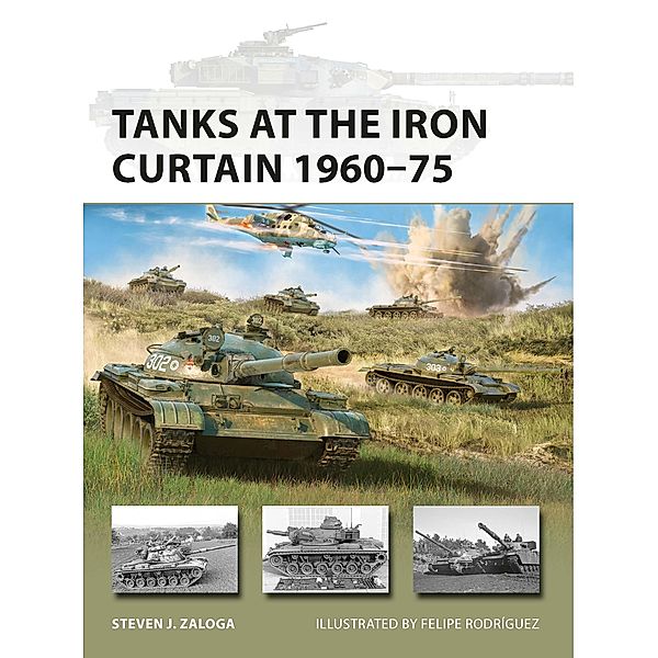 Tanks at the Iron Curtain 1960-75, Steven J. Zaloga