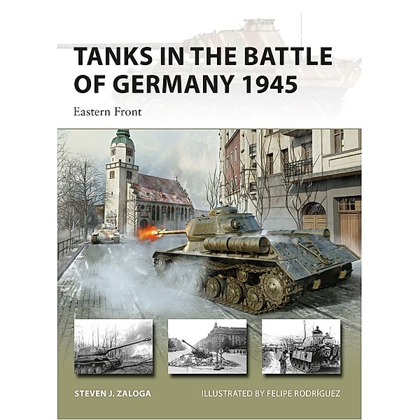 Tanks in the Battle of Germany 1945, Steven J. Zaloga