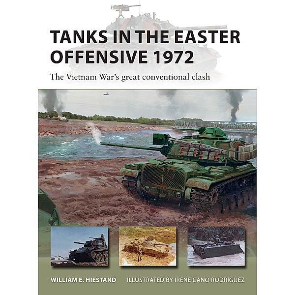 Tanks in the Easter Offensive 1972, William E. Hiestand