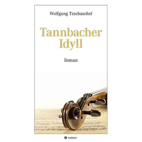 Tannbacher Idyll, Wolfgang Tzschaschel