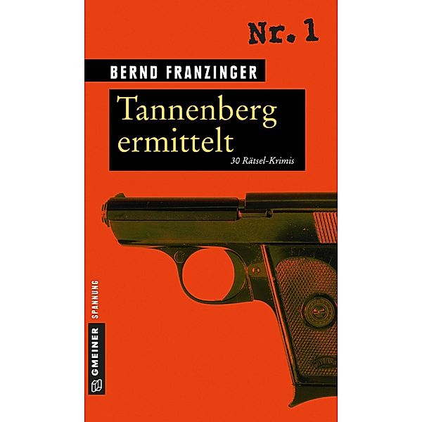 Tannenberg ermittelt / Kommissar Wolfram Tannenberg, Bernd Franzinger