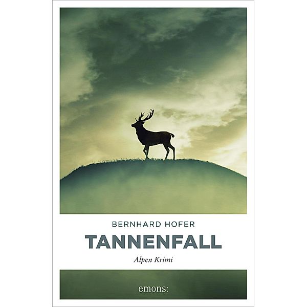 Tannenfall / Alpen Krimi Bd.10, Bernhard Hofer