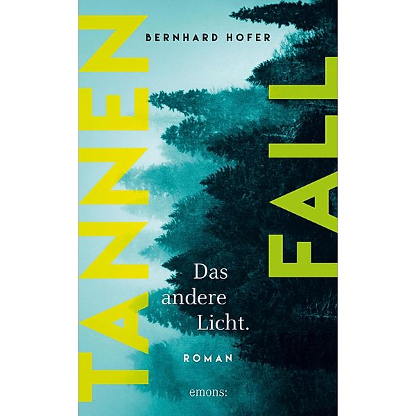 Tannenfall. Das andere Licht / Tannenfall, Bernhard Hofer