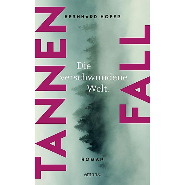 Tannenfall. Die verschwundene Welt (Teil 3), Bernhard Hofer