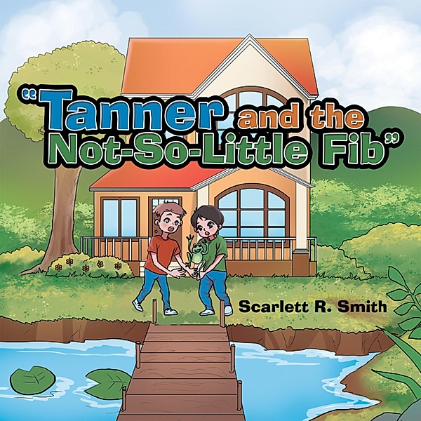 Tanner and the Not-So-Little Fib, Scarlett R. Smith