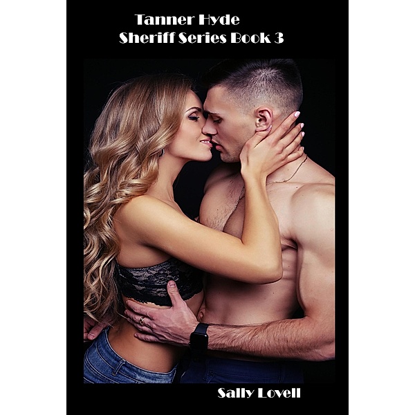 Tanner Hyde Sheriff Series Book 3 / Sheriff Series, Sally Lovell