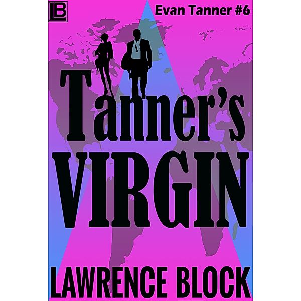 Tanner's Virgin (Adventures of Evan Tanner, #6) / Adventures of Evan Tanner, Lawrence Block