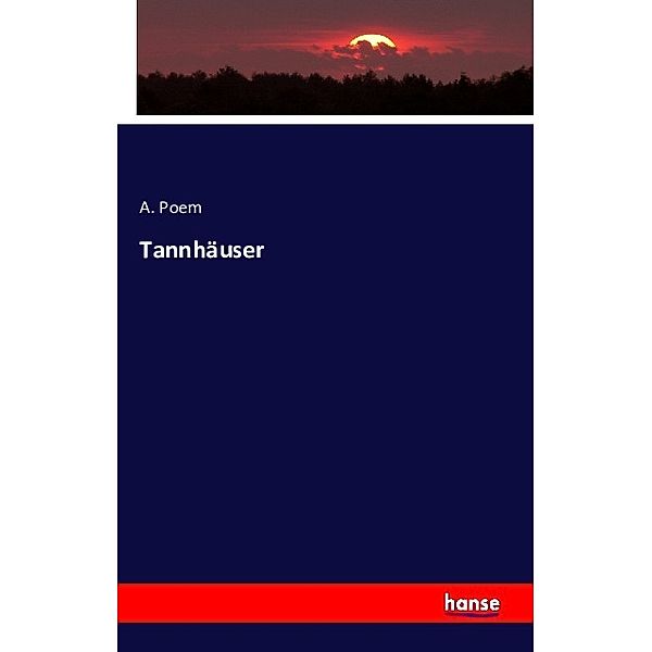 Tannhäuser, A. Poem