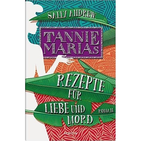 Tannie Marias Rezepte für Liebe und Mord, Sally Andrew