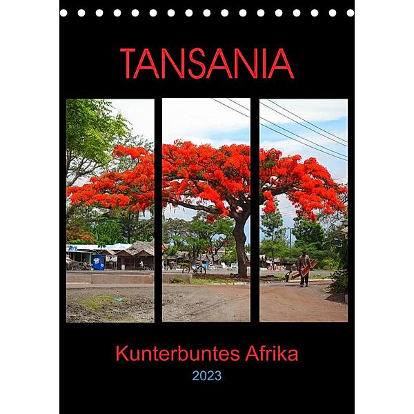 TANSANIA - Kunterbuntes Afrika (Tischkalender 2023 DIN A5 hoch), Claudia Schimmack