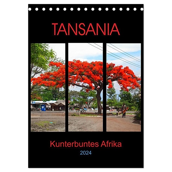 TANSANIA - Kunterbuntes Afrika (Tischkalender 2024 DIN A5 hoch), CALVENDO Monatskalender, Claudia Schimmack