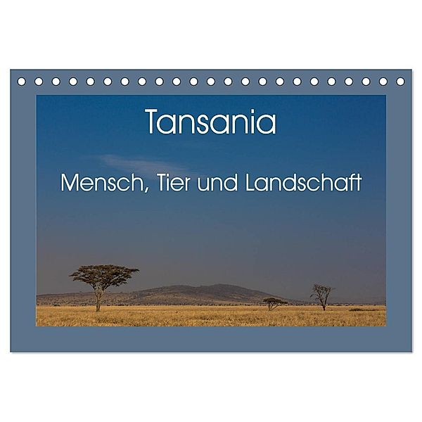 Tansania - Mensch, Tier und Landschaft (Tischkalender 2024 DIN A5 quer), CALVENDO Monatskalender, Salke Hartung