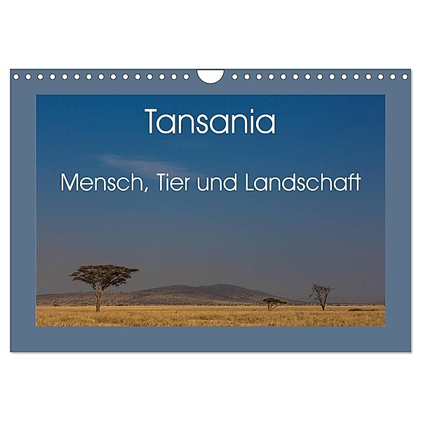 Tansania - Mensch, Tier und Landschaft (Wandkalender 2024 DIN A4 quer), CALVENDO Monatskalender, Salke Hartung