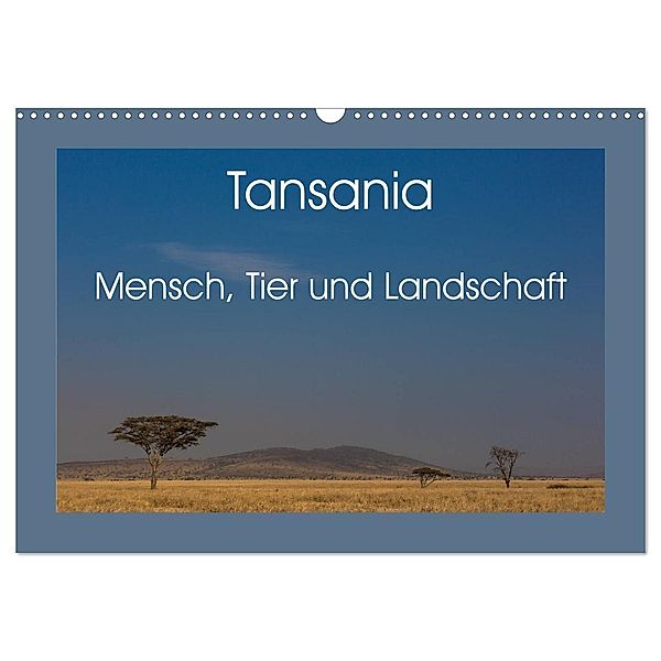 Tansania - Mensch, Tier und Landschaft (Wandkalender 2024 DIN A3 quer), CALVENDO Monatskalender, Salke Hartung