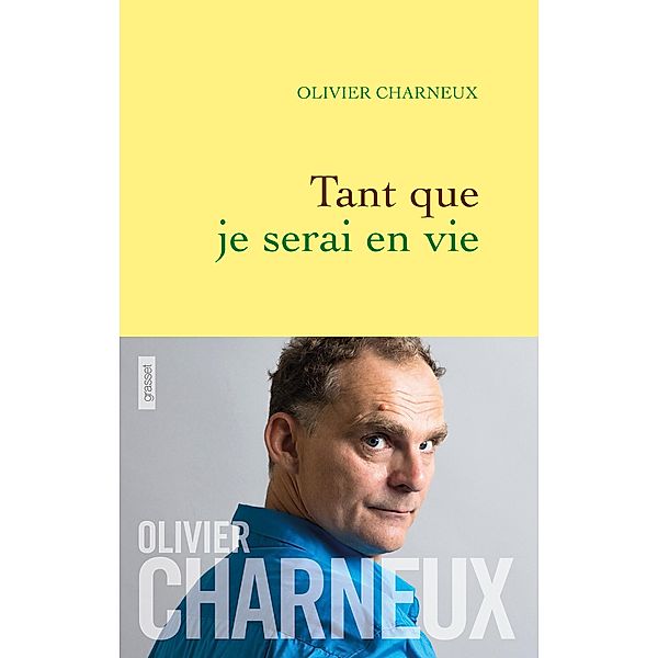 Tant que je serai en vie / Littérature Française, Olivier Charneux