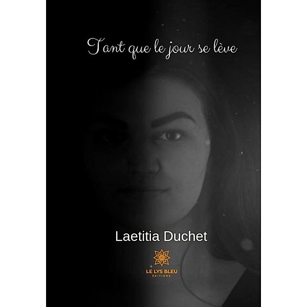 Tant que le jour se lève, Laetitia Duchet