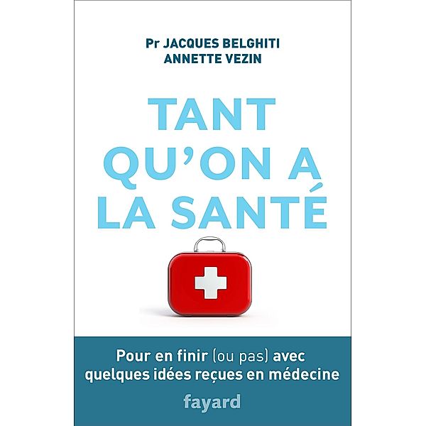 Tant qu'on a la santé / Documents, Annette Vezin, Jacques Belghiti