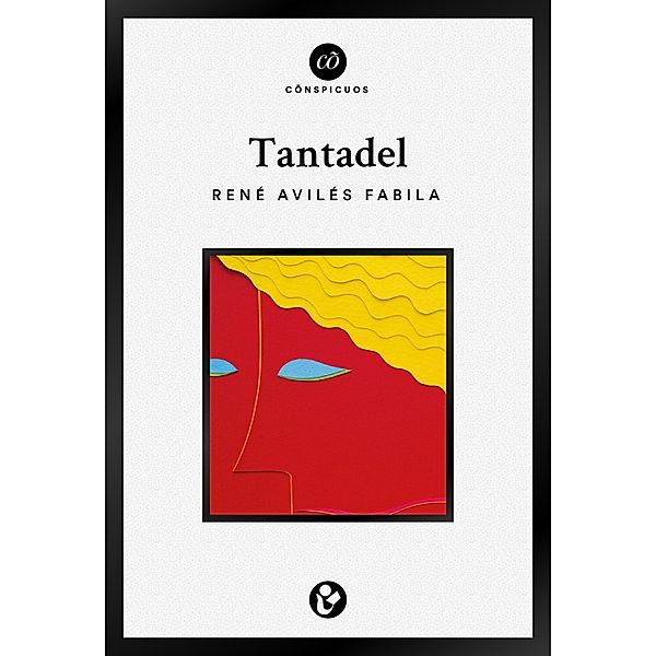 Tantadel / Cõnspicuos, René Avilés Fabila