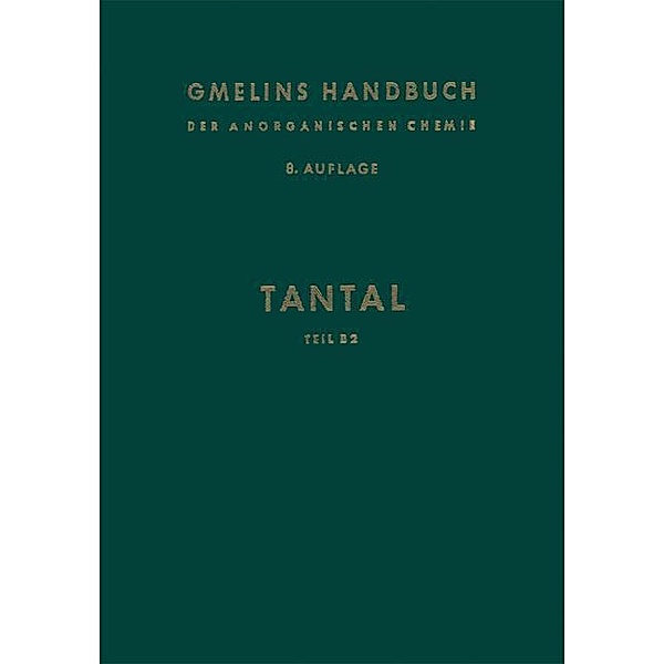 Tantal / Gmelin Handbook of Inorganic and Organometallic Chemistry - 8th edition Bd.T-a / B / 2, Kurt Swars