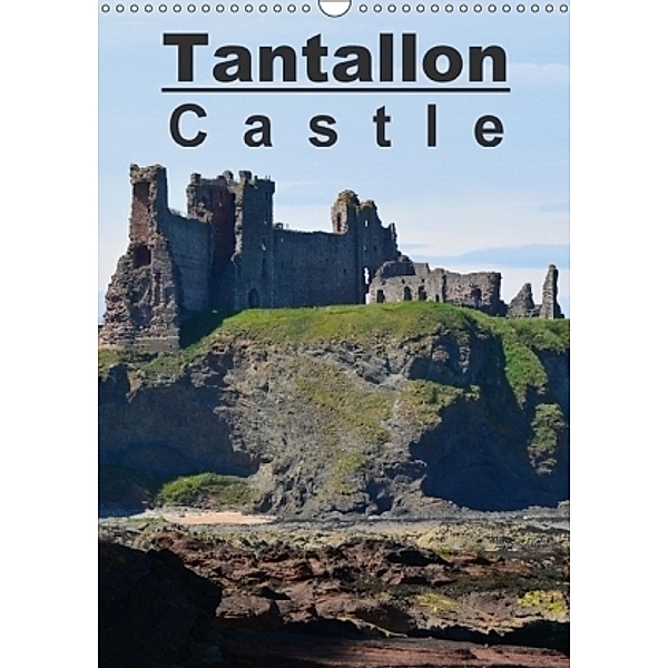 Tantallon Castle (Wall Calendar 2017 DIN A3 Portrait), Alan Brown