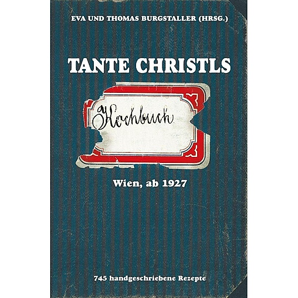 Tante Christls Kochbuch, Eva und Thomas Burgstaller (Hrsg.)